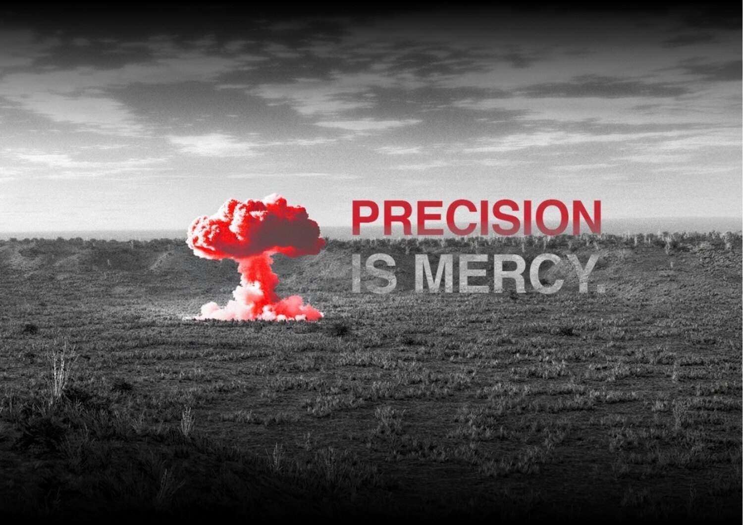 Precision is Mercy
